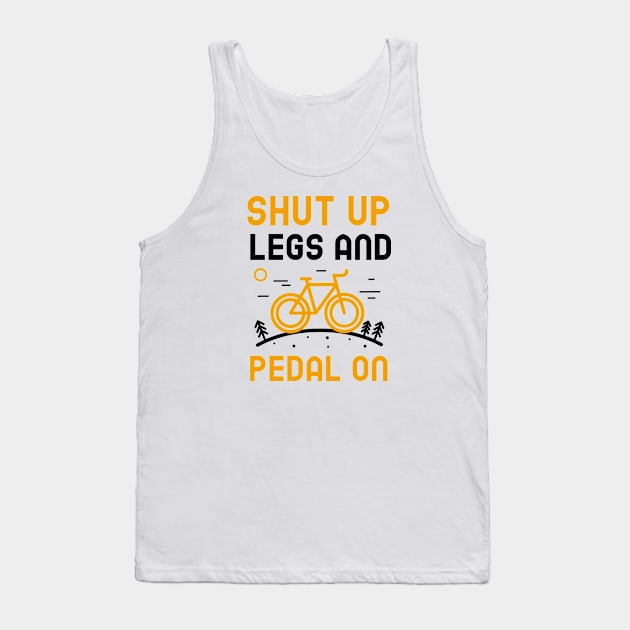 Shut Up Legs And Pedal On Tank Top by Jitesh Kundra